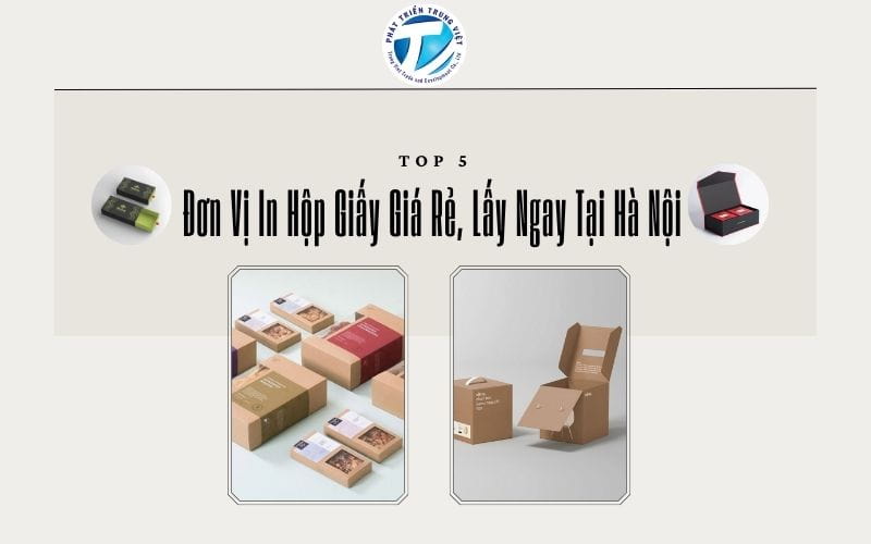 Top 5 Đơn Vị In Hộp Giấy Giá Rẻ, Lấy Ngay Tại Hà Nội